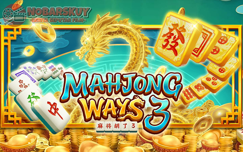 Mahjong Ways 3: Akhirnya Hadir Game Slot Legendaris