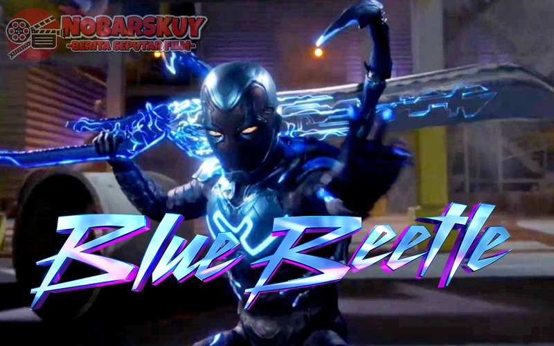 Blue Beetle: Film Superhero Baru dari DC yang Menggebrak Dunia