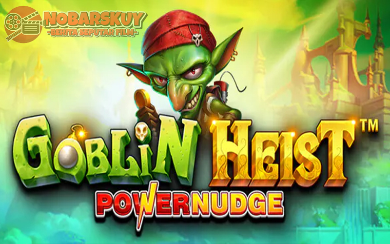 Goblin Heist Powernudge