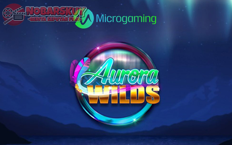 Aurora Wilds: Keajaiban Alam dan Alam Bawah Sadar dalam Slot