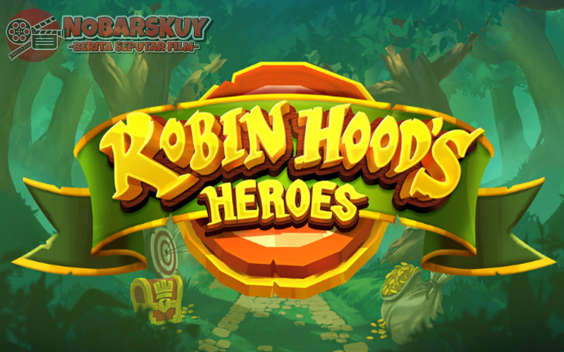 Robin Hood’s Heroes