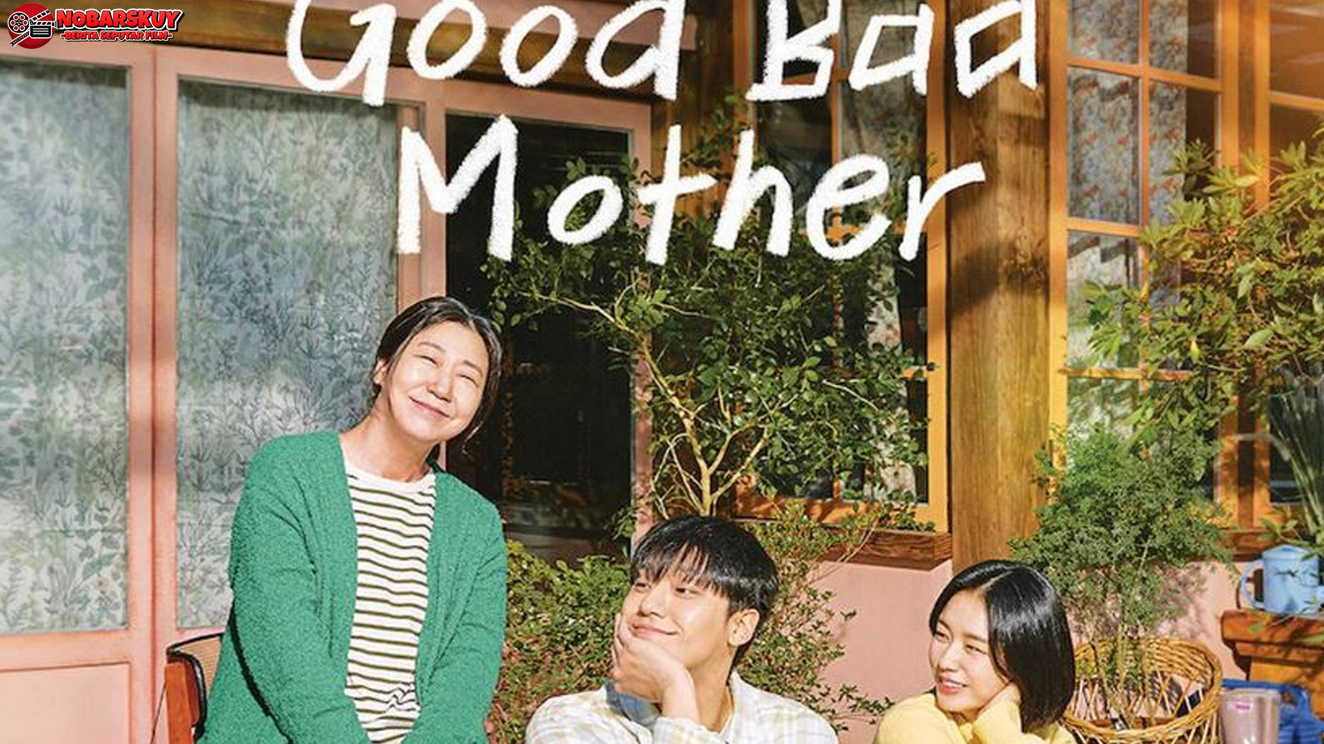 The Good Bad Mother: Drama Penuh Emosi yang Menggugah Hati