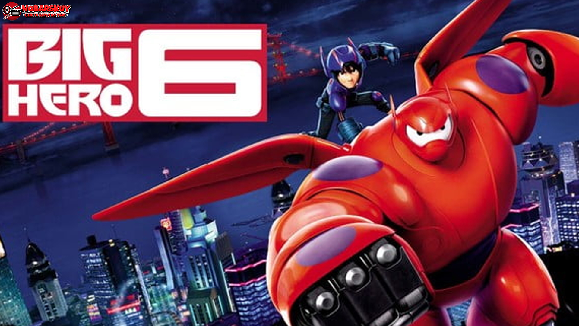 Big Hero 6: Persahabatan dan Teknologi yang Menginspirasi